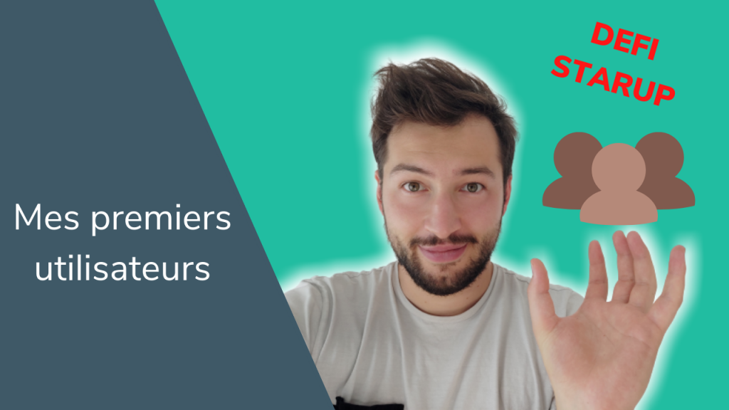 Comment j'ai trouvé mes premiers utilisateurs ?