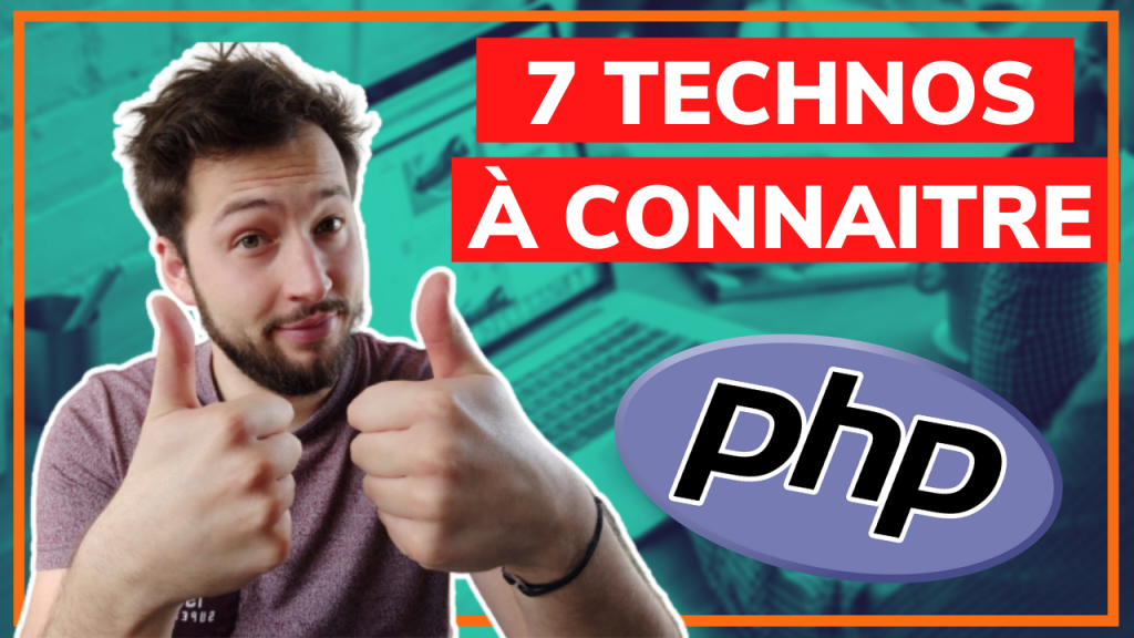 En tant que développeur PHP, il faut connaitre certaines technologies supplémentaires